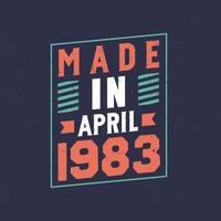 Made in April 1983. Birthday celebration for those born in April 1983 vector