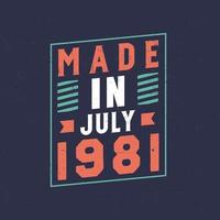 Made in July 1981. Birthday celebration for those born in July 1981 vector