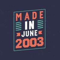 Made in June 2003. Birthday celebration for those born in June 2003 vector