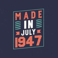 Made in July 1947. Birthday celebration for those born in July 1947 vector