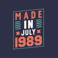 Made in July 1989. Birthday celebration for those born in July 1989 vector