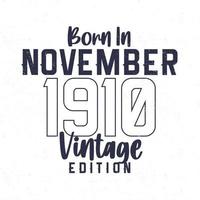 Born in November 1910. Vintage birthday T-shirt for those born in the year 1910 vector