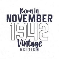 Born in November 1942. Vintage birthday T-shirt for those born in the year 1942 vector