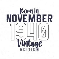 Born in November 1940. Vintage birthday T-shirt for those born in the year 1940 vector