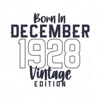 Born in December 1928. Vintage birthday T-shirt for those born in the year 1928 vector