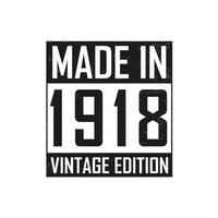 Made in 1918. Vintage birthday T-shirt for those born in the year 1918 vector