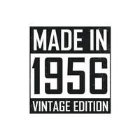 Made in 1956. Vintage birthday T-shirt for those born in the year 1956 vector