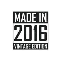 Made in 2016. Vintage birthday T-shirt for those born in the year 2016 vector