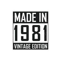 Made in 1981. Vintage birthday T-shirt for those born in the year 1981 vector