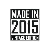 Made in 2015. Vintage birthday T-shirt for those born in the year 2015 vector