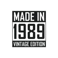 Made in 1989. Vintage birthday T-shirt for those born in the year 1989 vector