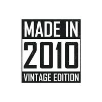 Made in 2010. Vintage birthday T-shirt for those born in the year 2010 vector