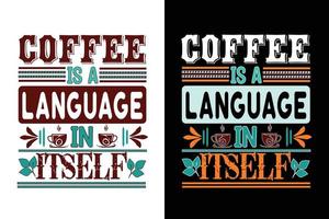 Coffee is a language in itself, T-shirt design. vector