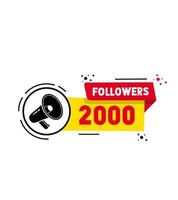 2000 followers design. Banner with megaphone. Blogger celebrates a many large number of subscribers social networks. Flat vector. vector