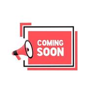 Coming soon banner with megaphone. Announcement sign. Store badge. Flat vector. vector