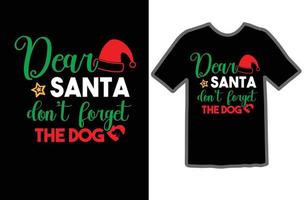 Dear santa don't forget the dog svg shirt design vector
