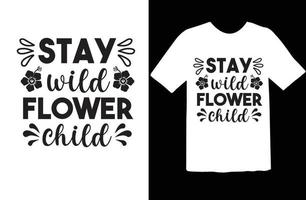 Stay Wild Flower Child svg t shirt design vector