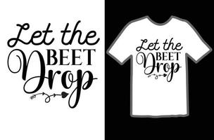 Let the beet drop svg design vector