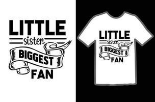 Little Sister Biggest Fan svg t shirt design vector