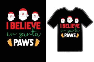 I believe in santa paws svg t shirt design vector