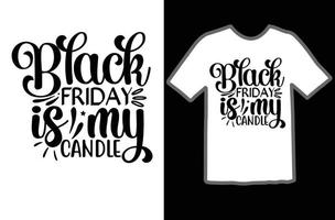 Black friday is my candle svg t shirt design vector