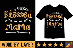 Blessed Mama t shirt design vector