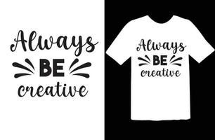 Always Be Creative svg design vector