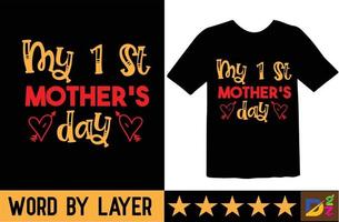 My 1 St Mother's Day t shirt design vector