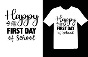 Happy First Day of School svg t shirt design vector