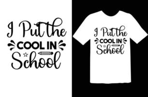 I Put the Cool in School svg t shirt design vector