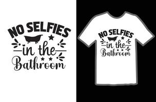 No Selfies in the Bathroom svg t shirt design vector