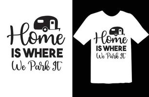 Home is Where We Park It svg design vector