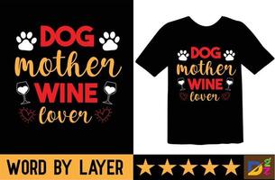 Dog Mother Wine Lover t shirt design vector