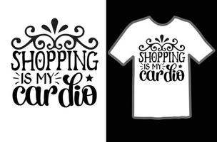 Shopping is my cardio svg t shirt design vector