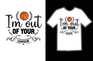 I'm out of Your League svg t shirt design vector