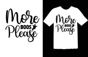 More Boos Please svg t shirt design vector