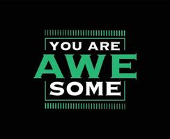 You are awesome typography vector t-shirt design