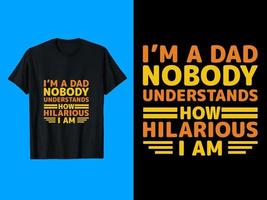 DAD Nobody Typography, vector, T-Shirt Design vector