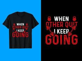 I keep going, GYM, Vector, Typography T-Shirt Design vector