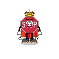 Mascot Illustration of stop road sign king vector