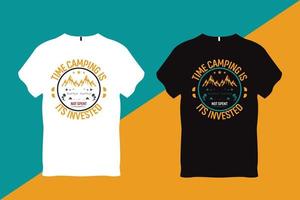 Time camping is not spent its invested camping t shirt design vector