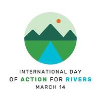 Vector illustration of International Day of Action for Rivers. Observed on March 14 every year, is a day that is dedicated to saving, celebrating, and creating awareness about the importance of rivers