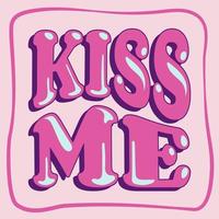 Kiss Me phrase lettering, pink groovy poster in 1970s style, message in groovy style, square vector banner, poster, card with text in 70s old fashioned style.