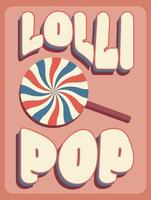 Round striped lollipop with lettering, groovy poster in 1970s style, lettering in groovy style, vector banner, poster, card with quotation in 70s old fashioned style.