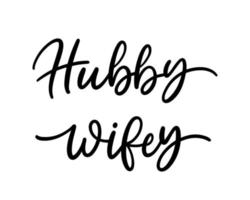 Hand lettering hubby wifey mr and mrs wedding bride groom couple love heart typography words calligraphy greeting card invitation background vector
