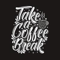 Take a coffee break hand lettering vector typography Inspirational quote for script design.