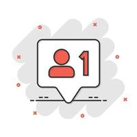 Social media notification sign icon in comic style. Like, comment, follow vector cartoon illustration on white isolated background. Click button business concept splash effect.