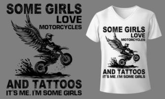 Motorcycle Typography T-shirt Vector Design. some girls love motorcycles and tattoos