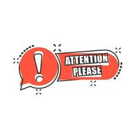 Attention please sign icon in comic style. Warning information vector cartoon illustration on white isolated background. Exclamation business concept splash effect.