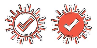 Check mark sign icon in comic style. Confirm button cartoon vector illustration on white isolated background. Accepted splash effect business concept.